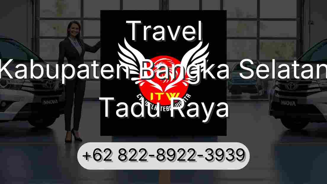 Travel Kabupaten Bangka Selatan Tadu Raya