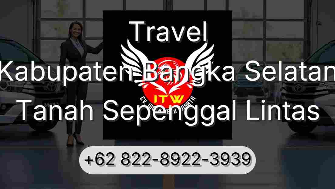 Travel Kabupaten Bangka Selatan Tanah Sepenggal Lintas