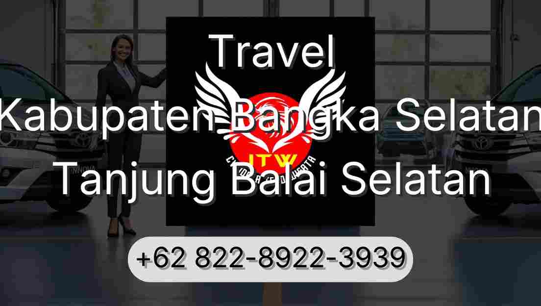 Travel Kabupaten Bangka Selatan Tanjung Balai Selatan