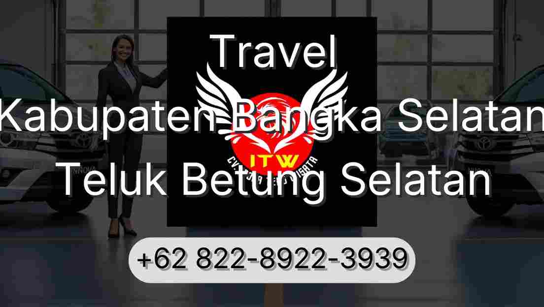 Travel Kabupaten Bangka Selatan Teluk Betung Selatan