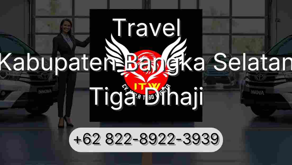 Travel Kabupaten Bangka Selatan Tiga Dihaji