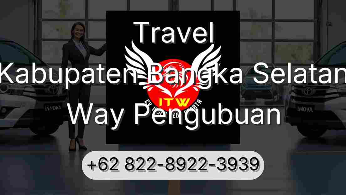 Travel Kabupaten Bangka Selatan Way Pengubuan