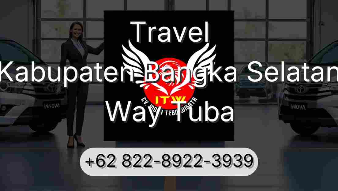 Travel Kabupaten Bangka Selatan Way Tuba