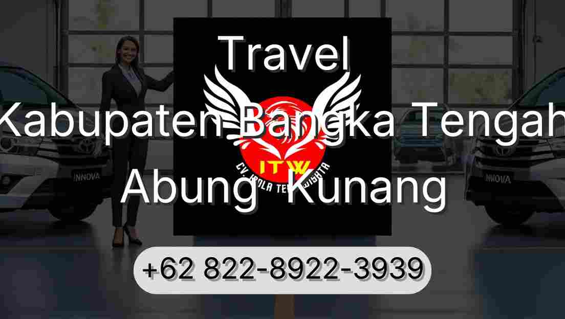 Travel Kabupaten Bangka Tengah Abung  Kunang