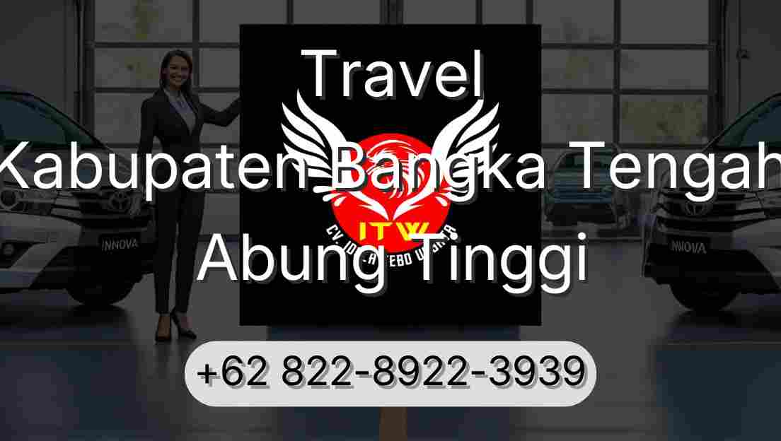 Travel Kabupaten Bangka Tengah Abung Tinggi