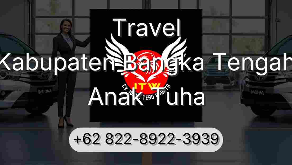 Travel Kabupaten Bangka Tengah Anak Tuha