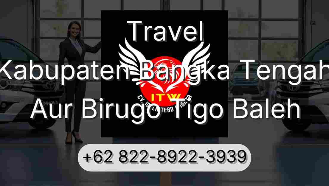 Travel Kabupaten Bangka Tengah Aur Birugo Tigo Baleh