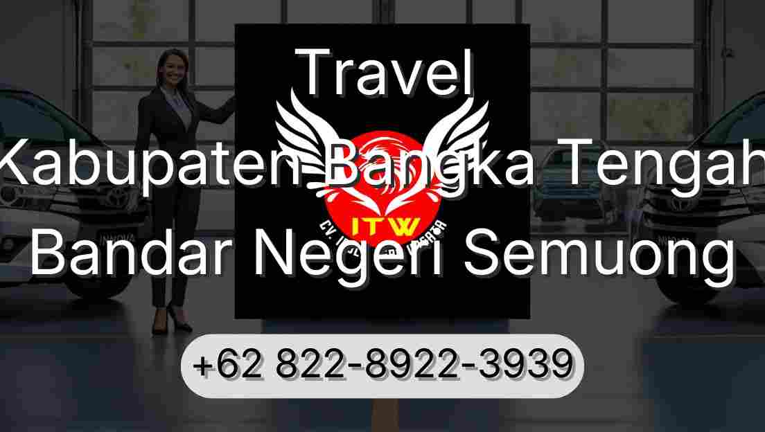 Travel Kabupaten Bangka Tengah Bandar Negeri Semuong