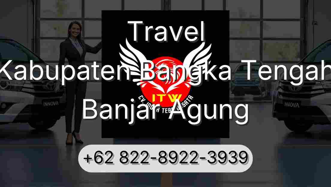 Travel Kabupaten Bangka Tengah Banjar Agung