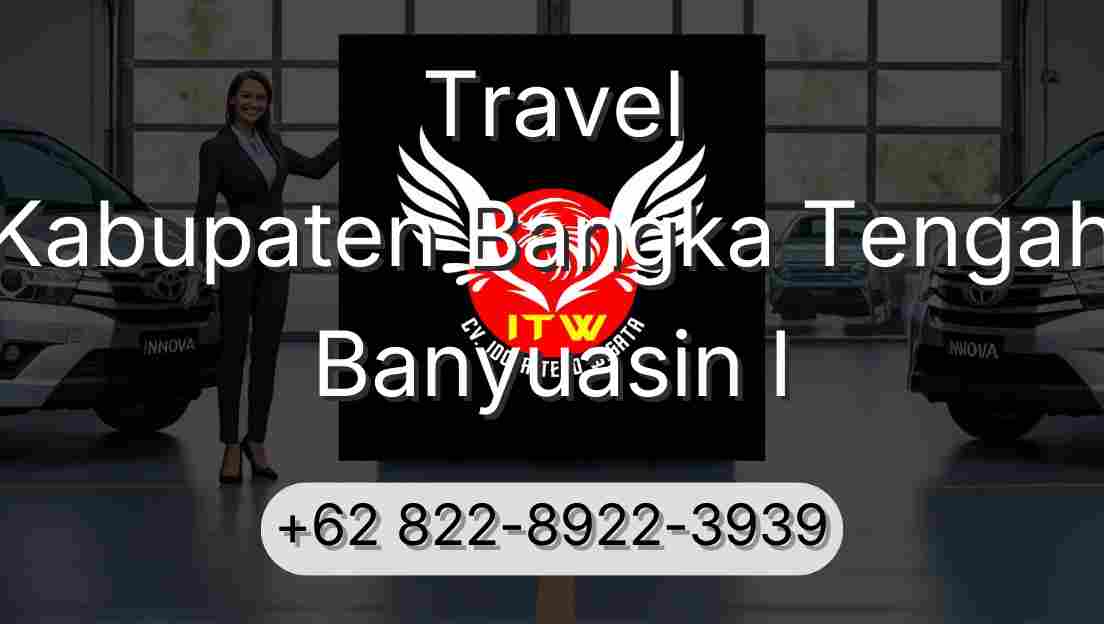 Travel Kabupaten Bangka Tengah Banyuasin I