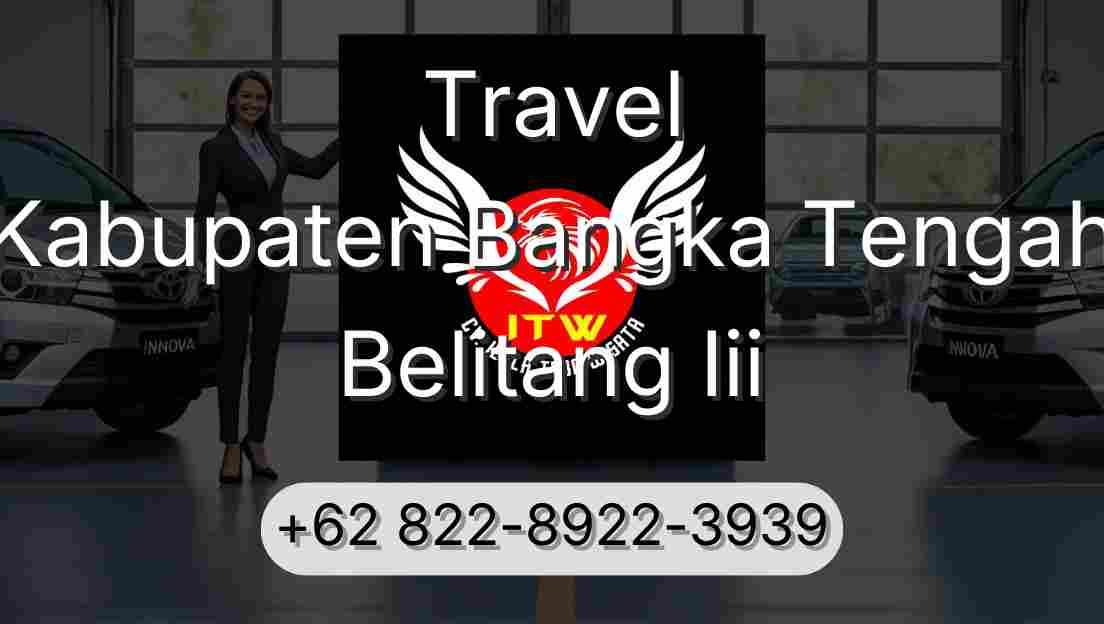 Travel Kabupaten Bangka Tengah Belitang Iii