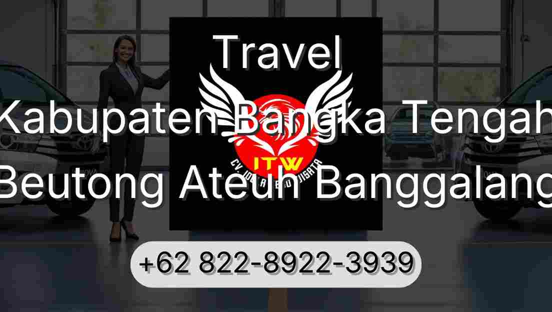 Travel Kabupaten Bangka Tengah Beutong Ateuh Banggalang