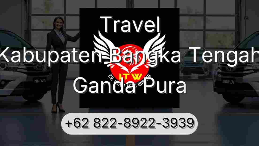 Travel Kabupaten Bangka Tengah Ganda Pura