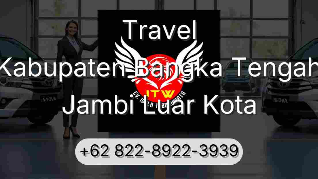 Travel Kabupaten Bangka Tengah Jambi Luar Kota