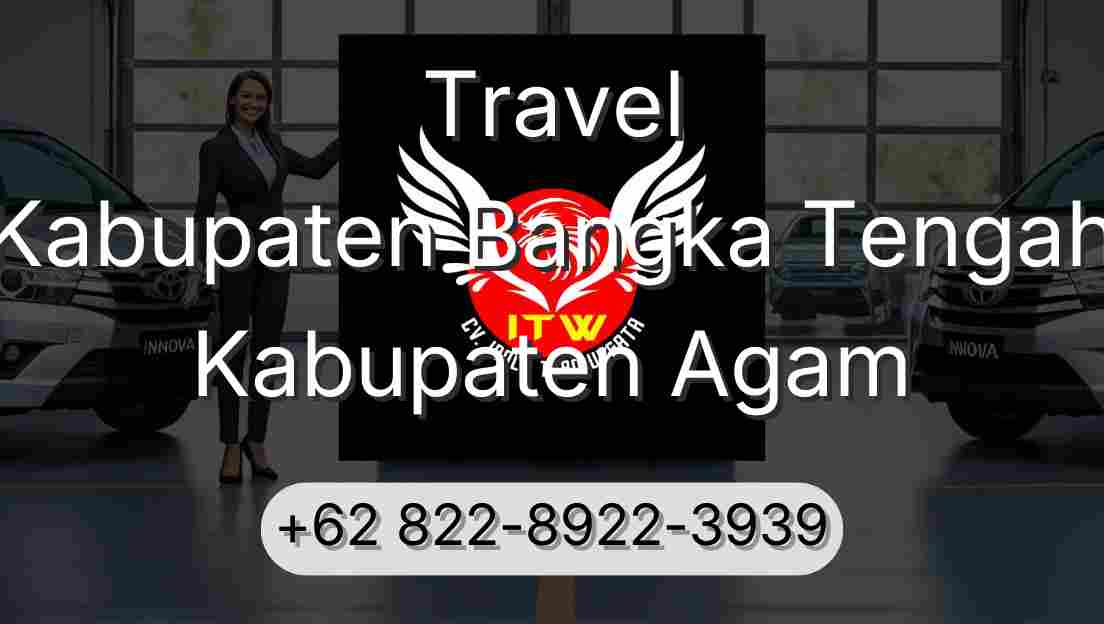 Travel Kabupaten Bangka Tengah Kabupaten Agam
