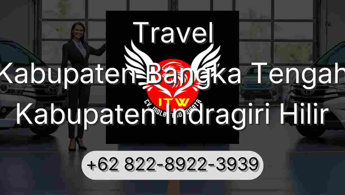 Travel Kabupaten Bangka Tengah Kabupaten Indragiri Hilir