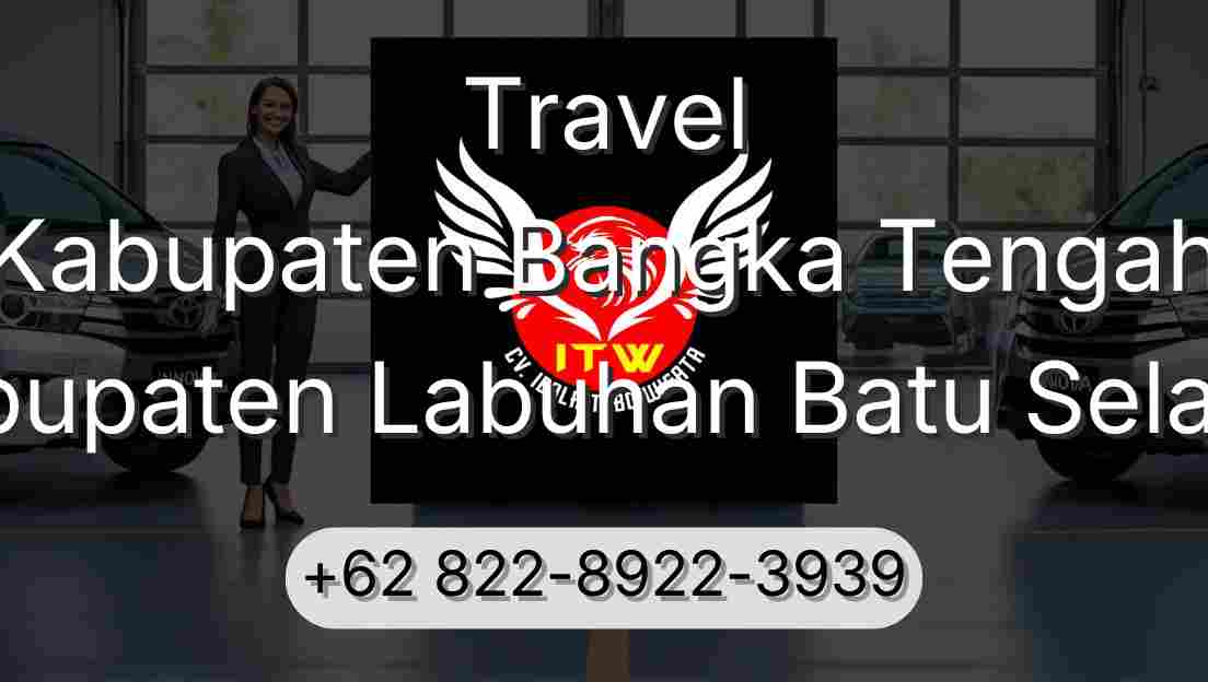 Travel Kabupaten Bangka Tengah Kabupaten Labuhan Batu Selatan