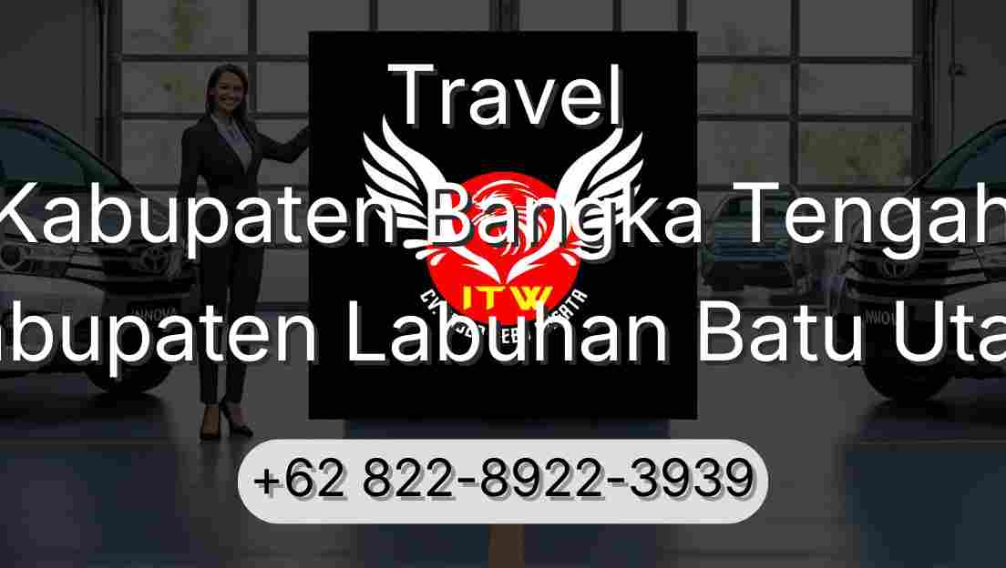 Travel Kabupaten Bangka Tengah Kabupaten Labuhan Batu Utara