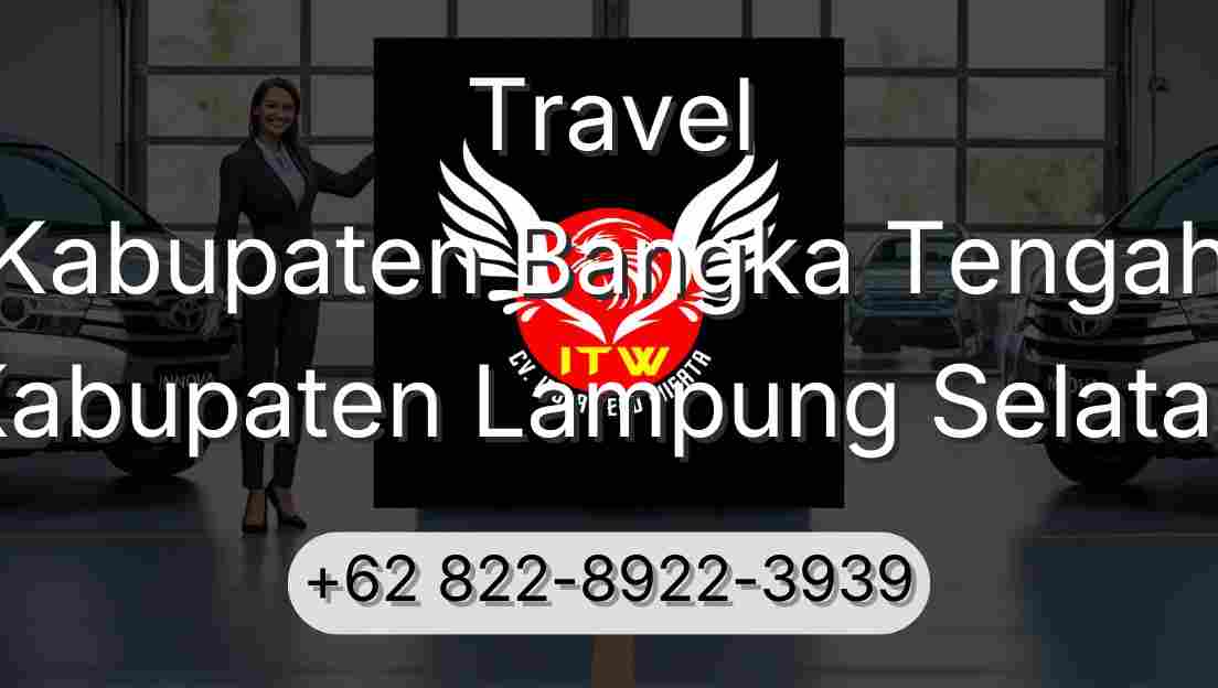 Travel Kabupaten Bangka Tengah Kabupaten Lampung Selatan