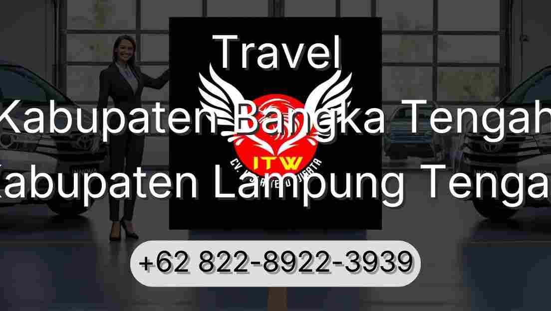 Travel Kabupaten Bangka Tengah Kabupaten Lampung Tengah