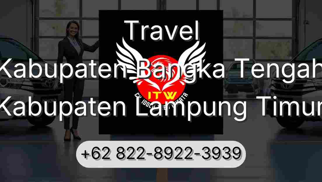 Travel Kabupaten Bangka Tengah Kabupaten Lampung Timur