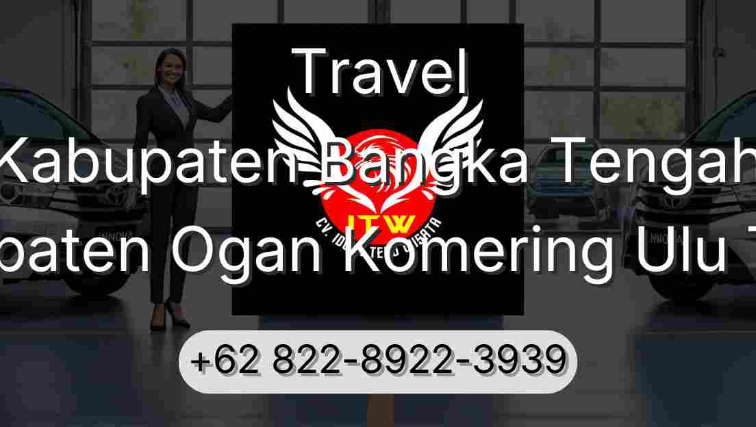 Travel Kabupaten Bangka Tengah Kabupaten Ogan Komering Ulu Timur