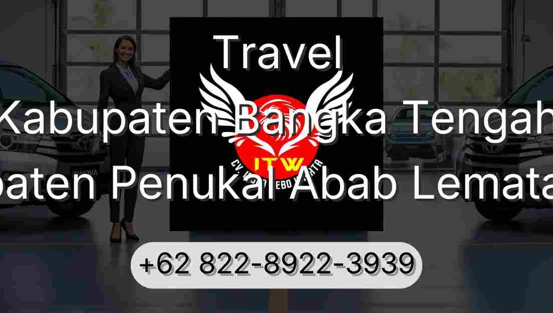 Travel Kabupaten Bangka Tengah Kabupaten Penukal Abab Lematang Ilir
