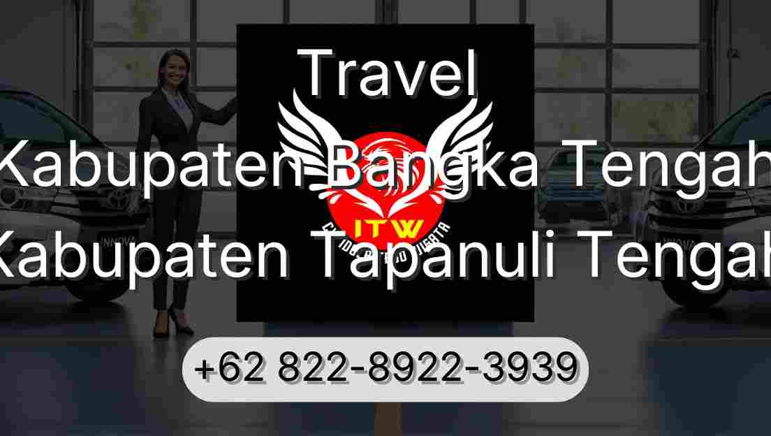 Travel Kabupaten Bangka Tengah Kabupaten Tapanuli Tengah