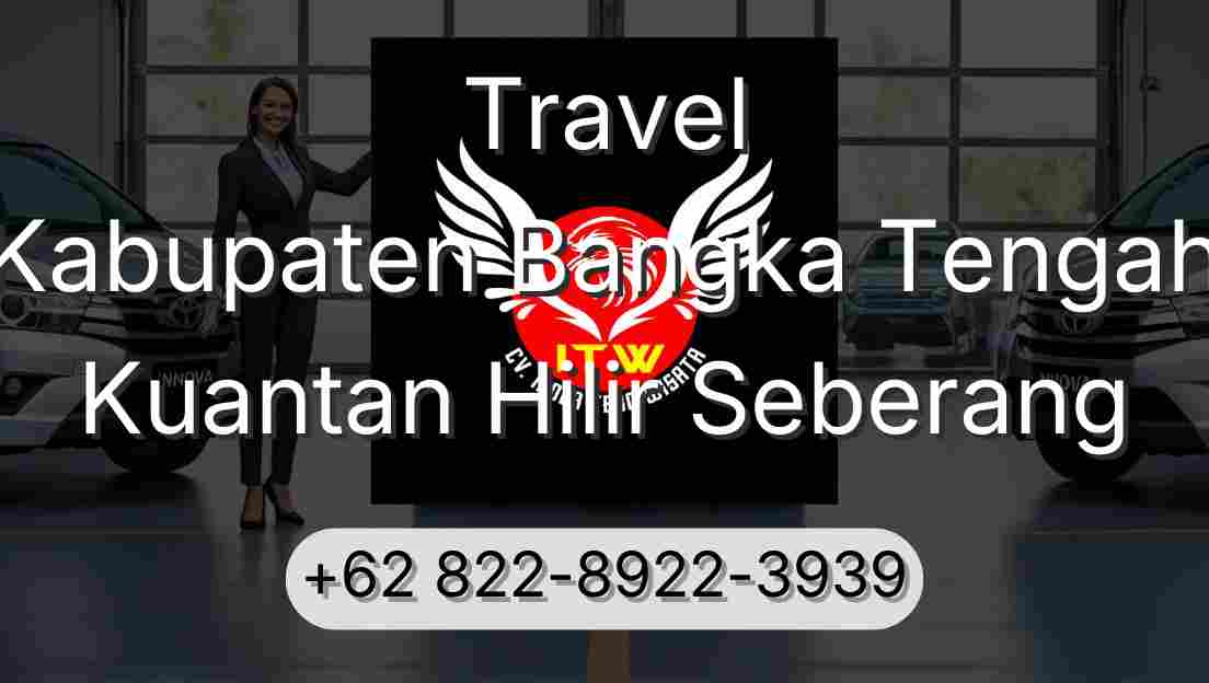 Travel Kabupaten Bangka Tengah Kuantan Hilir Seberang