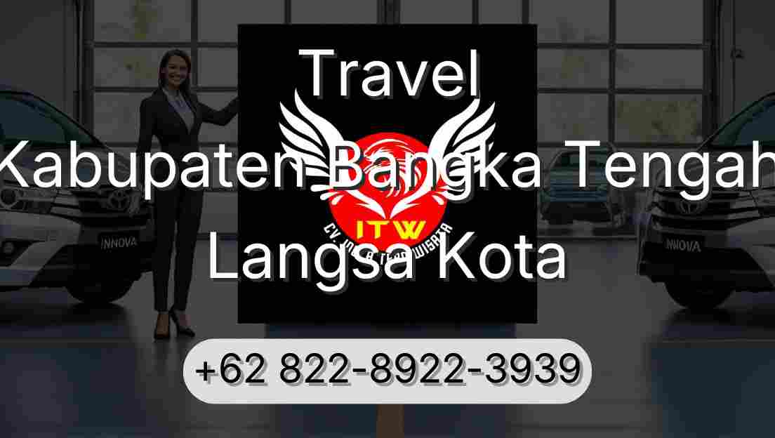 Travel Kabupaten Bangka Tengah Langsa Kota