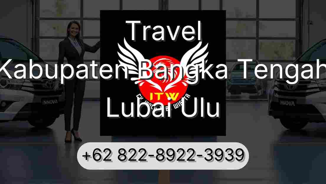 Travel Kabupaten Bangka Tengah Lubai Ulu