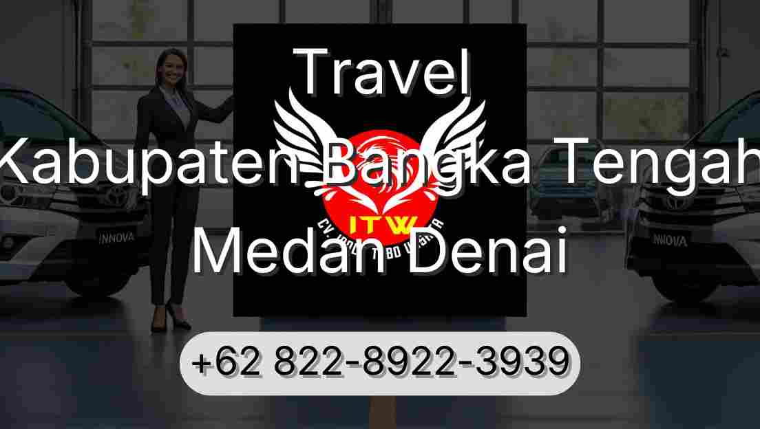 Travel Kabupaten Bangka Tengah Medan Denai