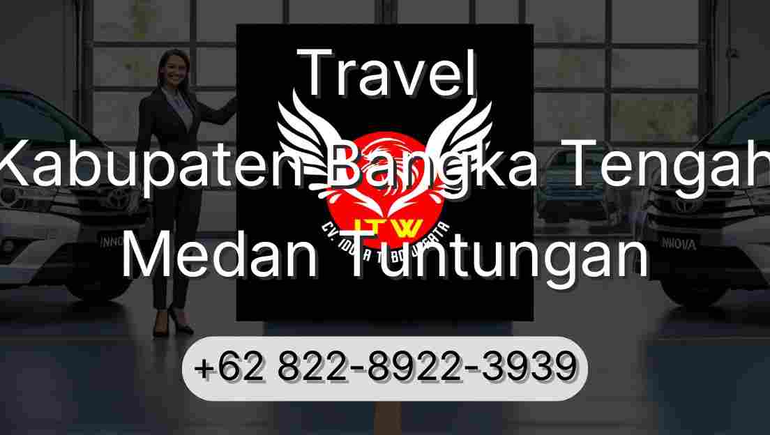 Travel Kabupaten Bangka Tengah Medan Tuntungan