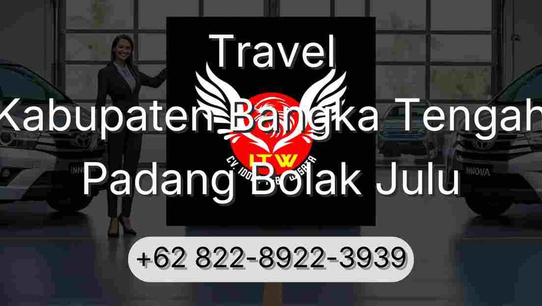 Travel Kabupaten Bangka Tengah Padang Bolak Julu