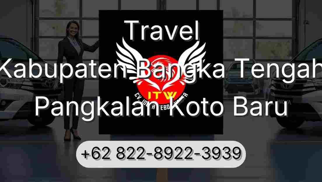 Travel Kabupaten Bangka Tengah Pangkalan Koto Baru