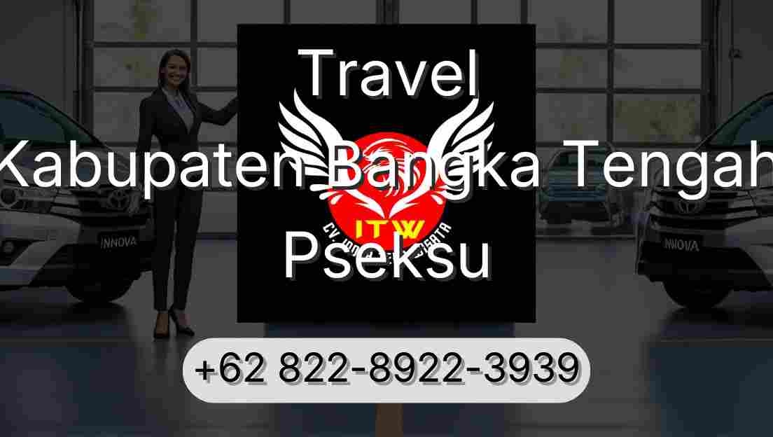 Travel Kabupaten Bangka Tengah Pseksu