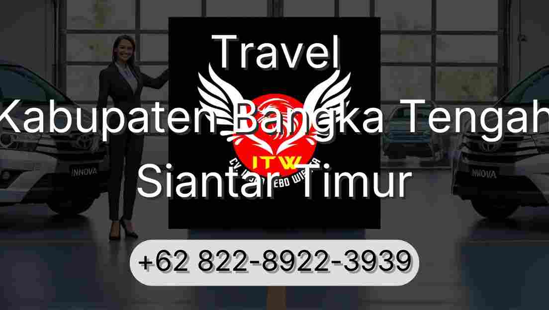 Travel Kabupaten Bangka Tengah Siantar Timur