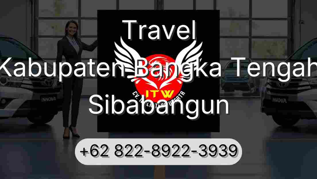 Travel Kabupaten Bangka Tengah Sibabangun