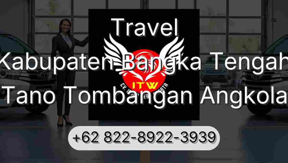 Travel Kabupaten Bangka Tengah Tano Tombangan Angkola