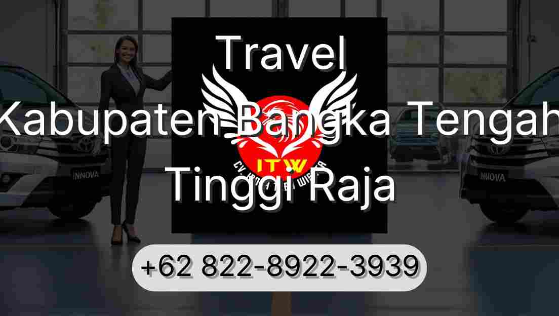 Travel Kabupaten Bangka Tengah Tinggi Raja