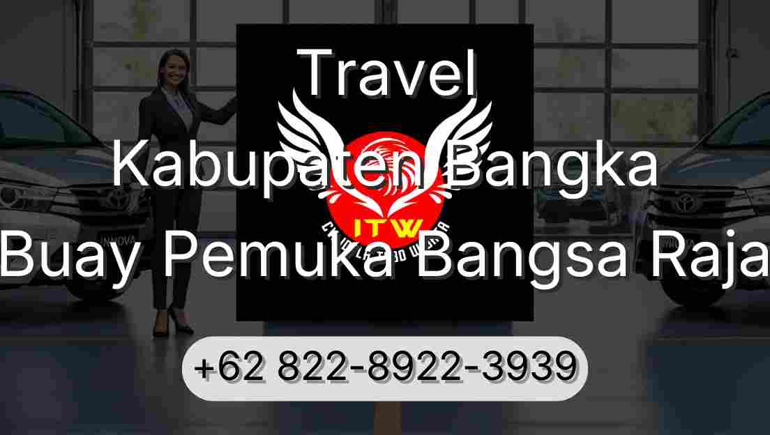 Travel Kabupaten Bangka Buay Pemuka Bangsa Raja