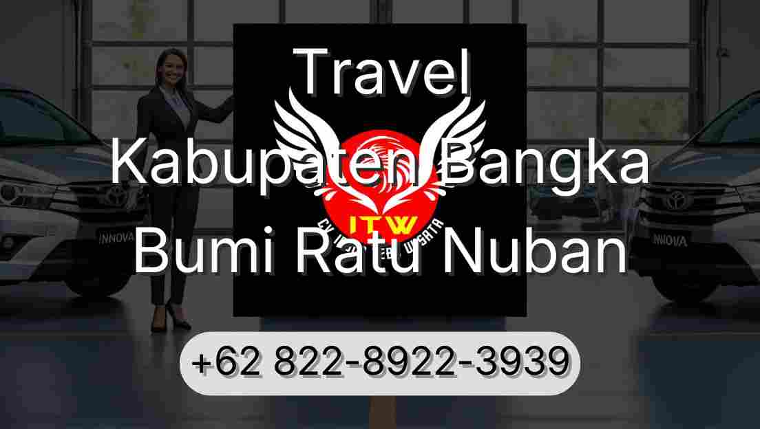 Travel Kabupaten Bangka Bumi Ratu Nuban