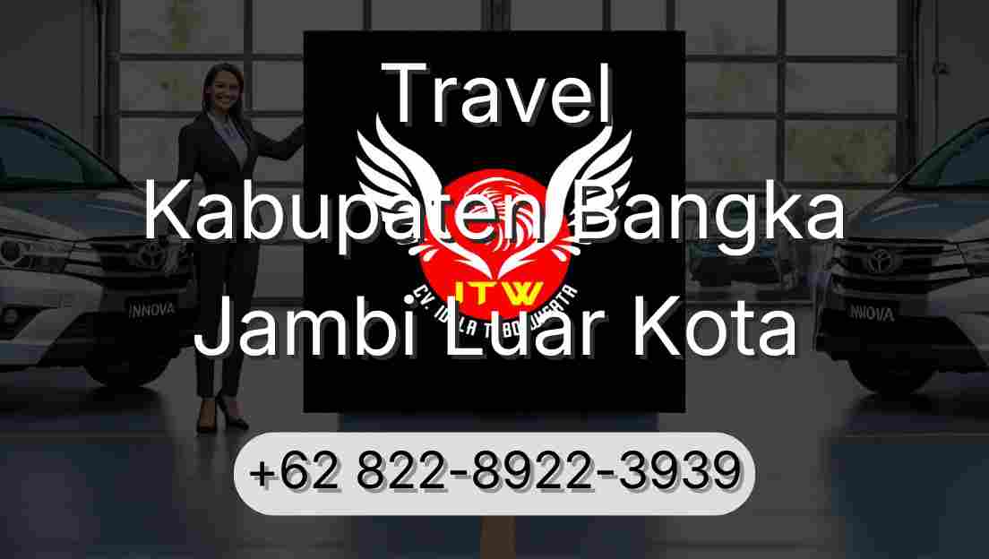 Travel Kabupaten Bangka Jambi Luar Kota