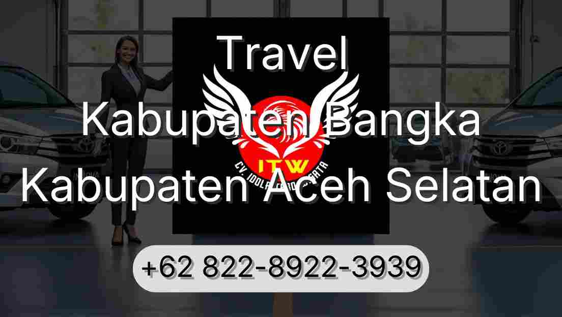 Travel Kabupaten Bangka Kabupaten Aceh Selatan