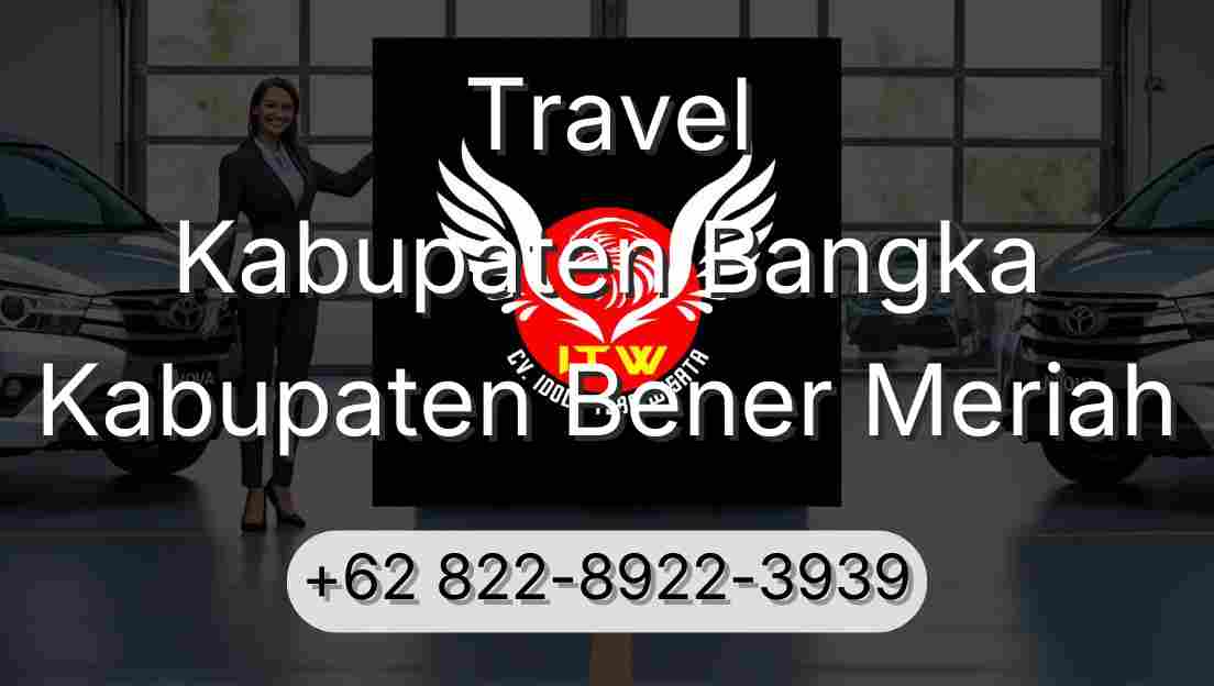Travel Kabupaten Bangka Kabupaten Bener Meriah