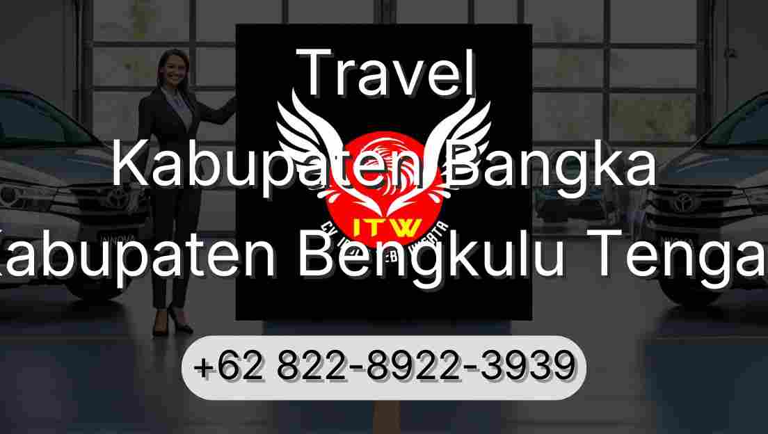 Travel Kabupaten Bangka Kabupaten Bengkulu Tengah
