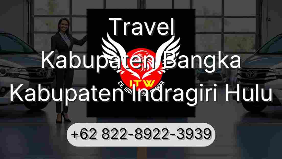 Travel Kabupaten Bangka Kabupaten Indragiri Hulu
