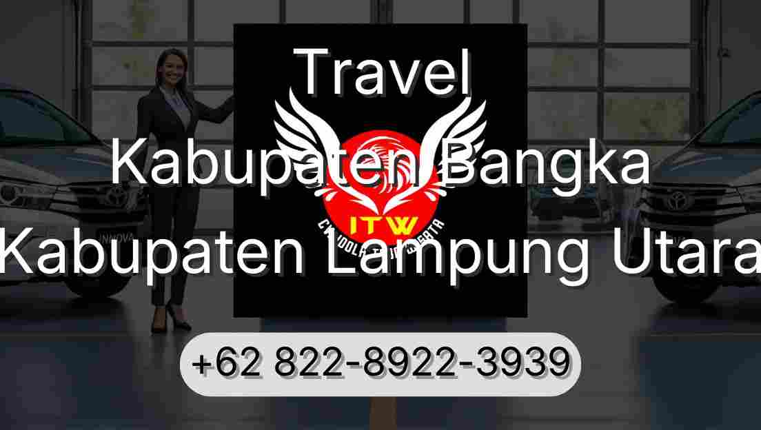 Travel Kabupaten Bangka Kabupaten Lampung Utara