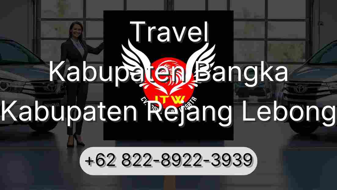 Travel Kabupaten Bangka Kabupaten Rejang Lebong