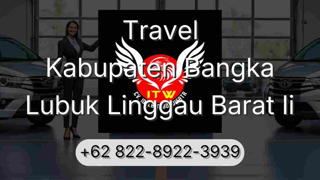 Travel Kabupaten Bangka Lubuk Linggau Barat Ii